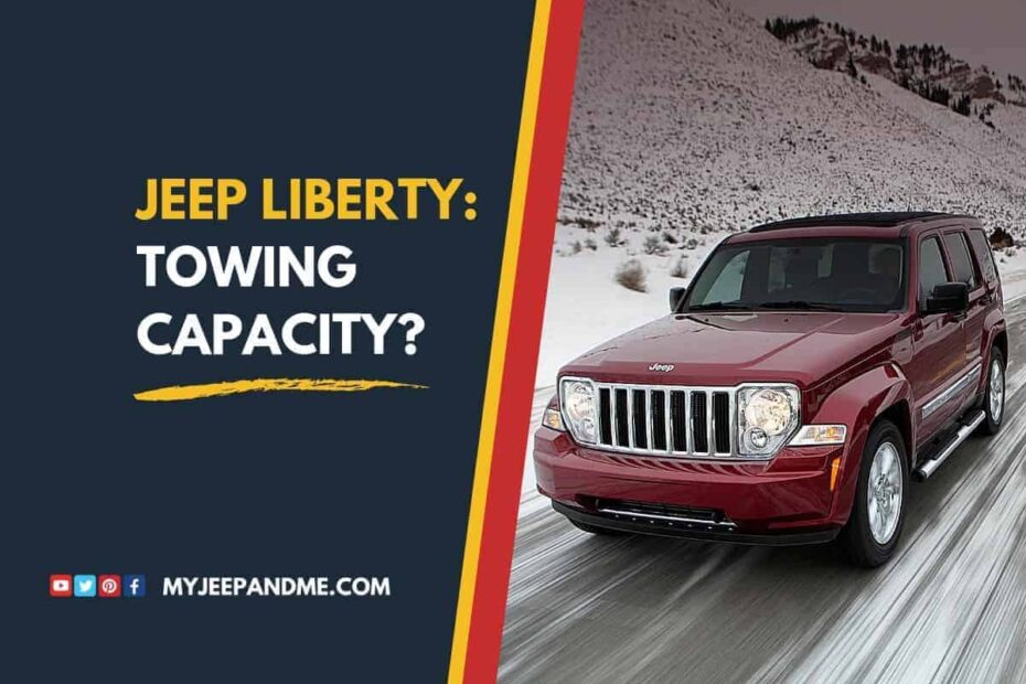 How Much Can A Jeep Liberty Tow? - Four Wheel Trends
