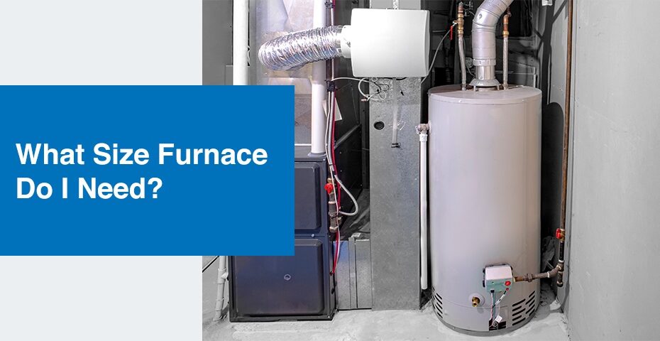 What Size Furnace Do I Need? • Ingrams Water & Air