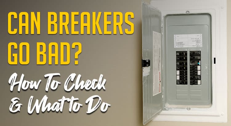 Can Circuit Breakers Go Bad? How To Tell If A Circuit Breaker Is Bad – Circuit  Breaker Wholesale