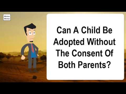 Can A Child Be Adopted Without The Consent Of Both Parents