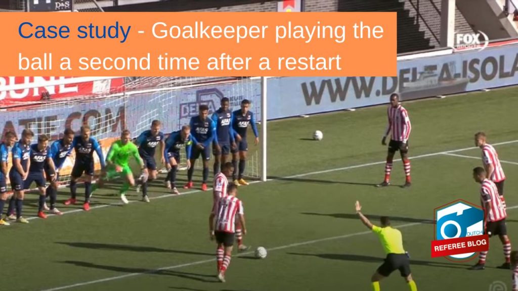 Goalkeeper Playing The Ball A Second Time After A Restart -