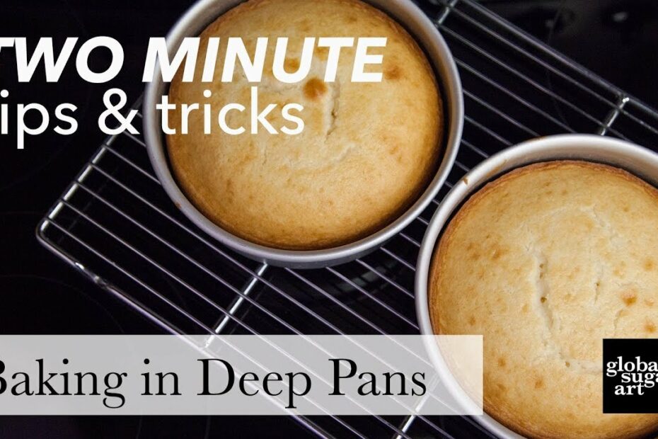 Baking Cake In Deep Pans | Two Minute Tips & Tricks | Global Sugar Art -  Youtube