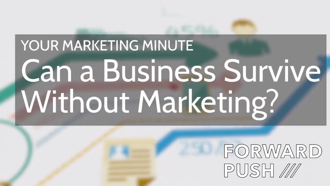 Can My Business Survive Without Marketing? - Youtube