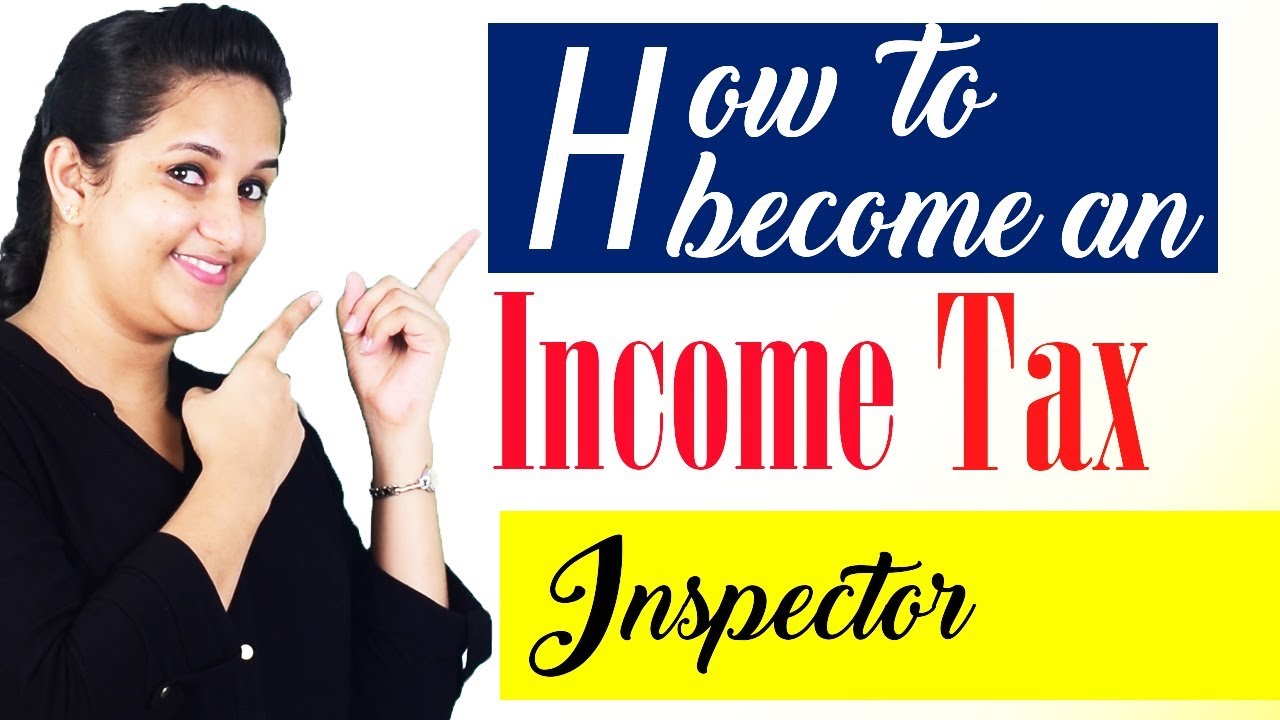 How To Become An Income Tax Inspector?- Job Profile | Salary | Career  Growth | Eligibility - Youtube