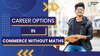 Courses & Career Options In Commerce Without Maths | Leverage Edu